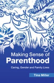 Paperback Making Sense of Parenthood: Caring, Gender and Family Lives Book