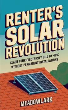 Paperback Renter's Solar Revolution: Slash Your Electricity Bill by 40% Without Permanent Installations Book