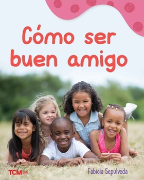 Cómo ser buen amigo (Exploration Storytime) (Spanish Edition)