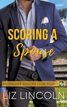 Scoring a Spouse - Book #1 of the Milwaukee Wolfpack