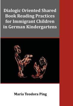 Paperback Dialogic Oriented Shared Book Reading Practices for Immigrant Children in German Kindergartens Book