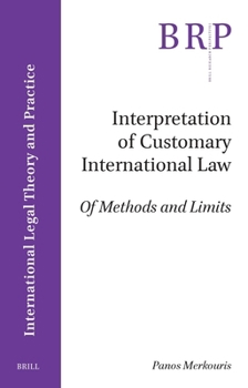 Paperback Interpretation of Customary International Law: Of Methods and Limits Book