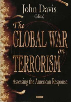 The Global War on Terrorism: Assessing the American Response