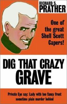 Dig That Crazy Grave - Book #22 of the Shell Scott