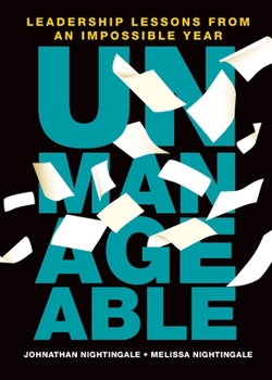 Paperback Unmanageable: Leadership Lessons from an Impossible Year Book