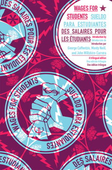 Paperback Wages for Students: Wages for Students / Sueldo Para Estudiantes / Des Salaires Pours Les Étudiants [English, Spanish, French Trilingual Edition] [Multiple Languages] Book