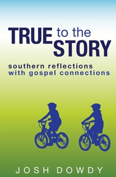 Paperback True to the Story: Southern Reflections with Gospel Connections Book