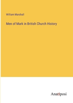 Paperback Men of Mark in British Church History Book