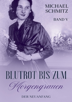 Paperback Blutrot bis zum Morgengrauen: Der Neuanfang [German] Book