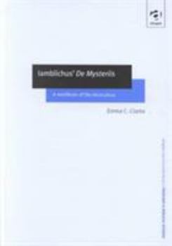 Iamblichus' de Mysteriis: A Manifesto of the Miraculous