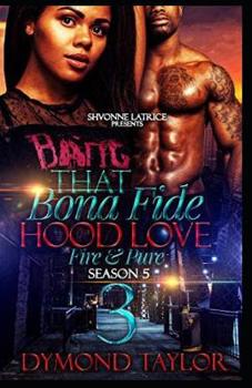 Paperback That Bona Fide Hood Love: Fire & Pure 3 Book