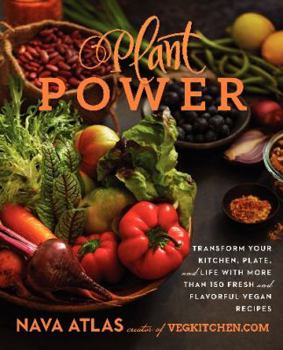 Hardcover Plant Power: Transform Your Kitchen, Plate, and Life with More Than 150 Fresh and Flavorful Vegan Recipes Book