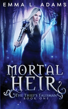 Mortal Heir - Book #1 of the Thief's Talisman