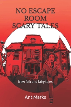 Paperback No Escape Room Scary Tales: New folk and fairy tales Book