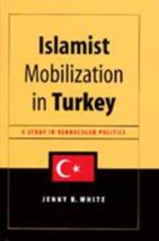 Paperback Islamist Mobilization in Turkey: A Study in Vernacular Politics Book