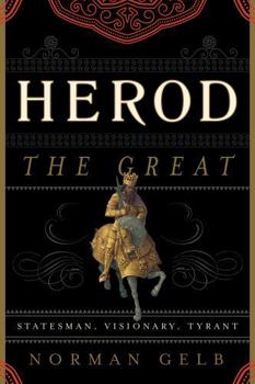 Hardcover Herod the Great: Statesman, Visionary, Tyrant Book