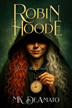 Paperback Robin Hoode - Time Is the Ultimate Thief: A Medieval Legend Reimagining Book