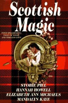 Hardcover Scottish Magic: Four Spellbinding Tales of Magic and Timeless Love Book