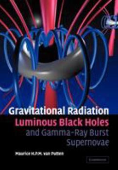 Paperback Gravitational Radiation, Luminous Black Holes and Gamma-Ray Burst Supernovae Book