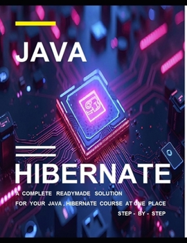 Paperback Java - Hibernate Programming for Beginners: Beginning Java - Hibernate Programming in few days Step-by-Step Guide to Become Expert Book