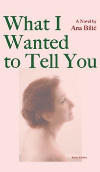 Hardcover What I Wanted to Tell You Book