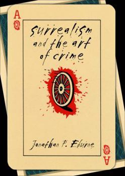 Hardcover Surrealism and the Art of Crime Book