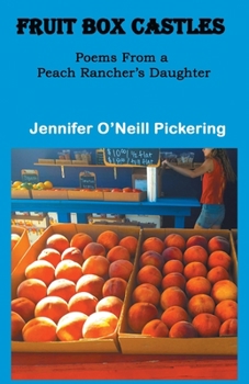 Paperback Fruit Box Castles: Poems From a Peach Rancher's Daughter Book