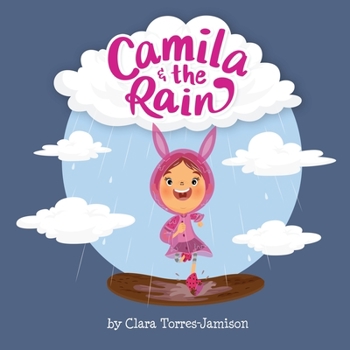 Paperback Camila and the Rain: Sometimes when the rain hits, we have to think outside the box to have fun. Book