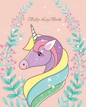 Baby Logbook : Newborns Breastfeeding Sleeping and Baby Health, Monitor & Record Feeds, Sleep with Unicorn Cute Cover
