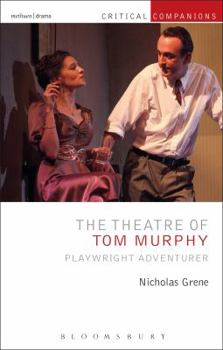 Hardcover The Theatre of Tom Murphy: Playwright Adventurer Book