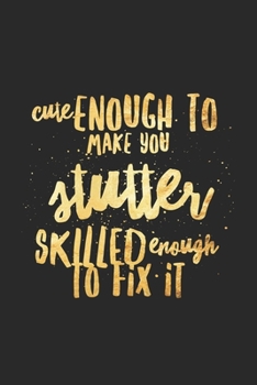 Paperback Cute Enough To Make You Stutter: Funny Speech Therapist Gifts Blank Lined Journal Book