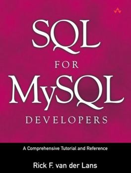 Paperback SQL for MySQL Developers: A Comprehensive Tutorial and Reference: A Comprehensive Tutorial and Reference Book