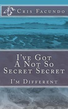Paperback I've Got A Not So Secret Secret: I'm Different Book