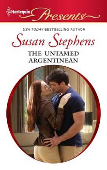 The Untamed Argentinean - Book #1 of the Acostas!