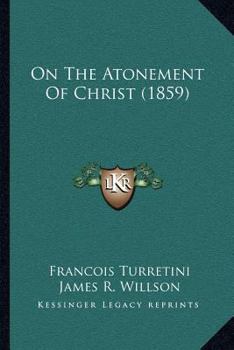 Paperback On The Atonement Of Christ (1859) Book