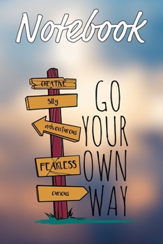 Notebook: Go your own way | Journal, Dotted, 6x9 | For Notes, To Do Lists, Sketches and Calligraphy