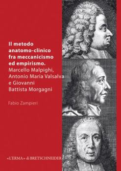 Hardcover Il Metodo Anatomo-Clinico Fra Meccanicismo Ed Empirismo: Marcello Malpighi, Antonio Maria [Italian] Book