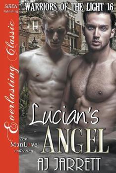 Lucian's Angel [Warriors of the Light 16] (Siren Publishing Everlasting Classic Manlove) - Book #16 of the Warriors of the Light