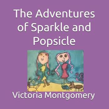 Paperback The Adventures of Sparkle and Popsicle Book