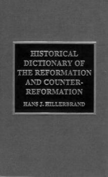 Hardcover Historical Dictionary of the Reformation and Counter-Reformation Book