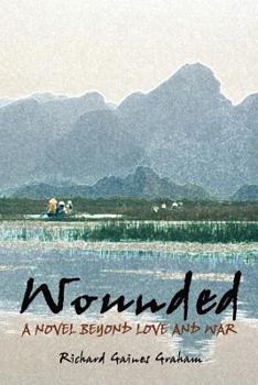 Paperback Wounded - A Novel Beyond Love and War Book
