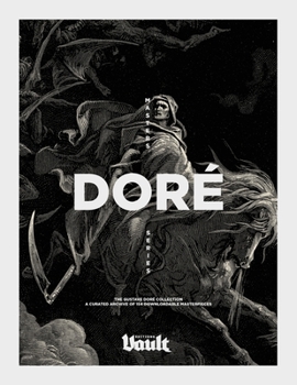 The Gustave Doré Collection: A Curated Archive of 154 Downloadable Masterpieces - A Vault Editions Masters Series