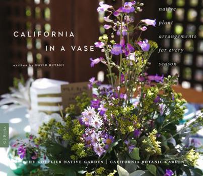 Hardcover California in a Vase, native plant arrangements through the seasons Book