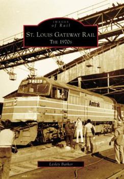 Paperback St. Louis Gateway Rail: The 1970s Book