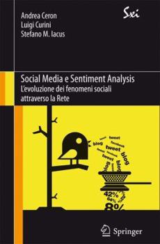 Paperback Social Media E Sentiment Analysis: L'Evoluzione Dei Fenomeni Sociali Attraverso La Rete [Italian] Book