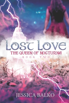 Paperback Lost Love: The Queen of Nocturna: Book Two Book