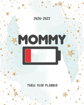 Mommy: Low Battery Three Year Planner Agenda Journal Keepsake Academic Organizer Time Management Appointment Schedule 36 months 2020-2022 Funny Family Gift