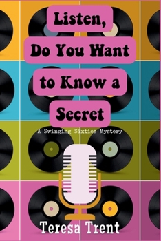 Paperback Listen, Do You Want to Know a Secret: A Swinging Sixties Mystery Book