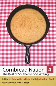 Cornbread Nation 4: The Best of Southern Food Writing (Cornbread Nation) - Book #4 of the Cornbread Nation Series