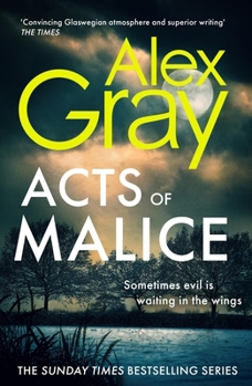 Paperback Acts of Malice: Book 22 in the Sunday Times Bestselling Dsi William Lorimer Series Book